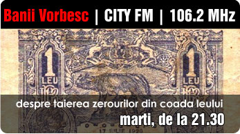 La CITY FM, "Banii Vorbesc" despre DENOMINARE, marţi - 8 februarie, de la 21.30